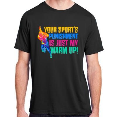 My Sport Is Your Sports Punishment Adult ChromaSoft Performance T-Shirt