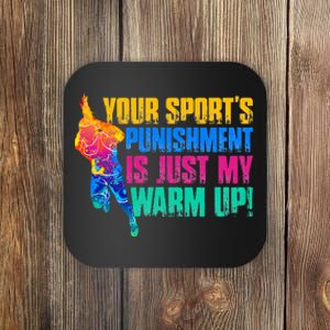 My Sport Is Your Sports Punishment Coaster