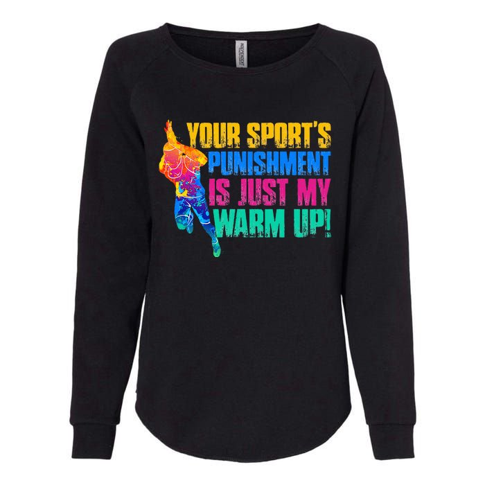 My Sport Is Your Sports Punishment Womens California Wash Sweatshirt