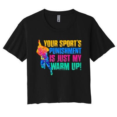 My Sport Is Your Sports Punishment Women's Crop Top Tee