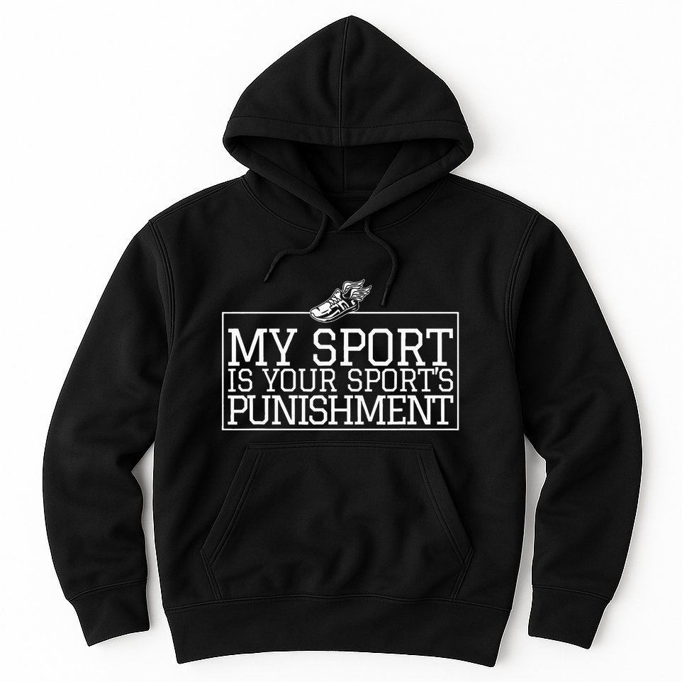 My Sport Is Your Sports Punishment Classic Cross Country Hoodie