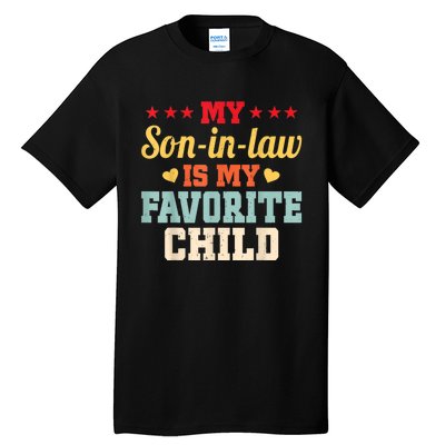 My Son In Law Is My Favorite Child Funny Family Matching Tall T-Shirt