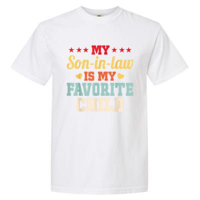 My Son In Law Is My Favorite Child Funny Family Matching Garment-Dyed Heavyweight T-Shirt