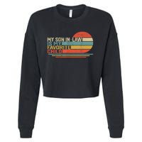 My Son In Law Is My Favorite Child Funny Retro Vintage Cropped Pullover Crew