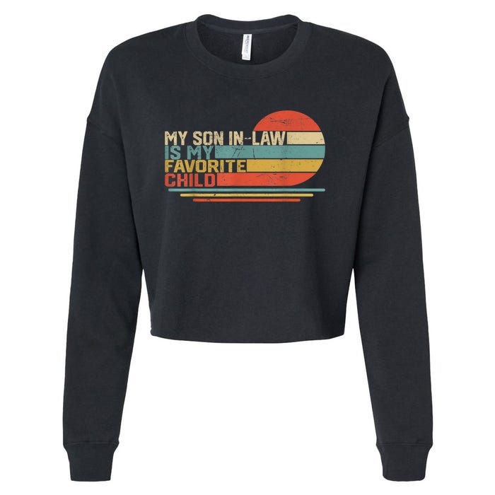 My Son In Law Is My Favorite Child Funny Retro Vintage Cropped Pullover Crew