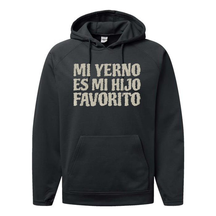 My Son In Law Is Favorite Child Mi Yerno Es Mi Hijo Favorito Performance Fleece Hoodie