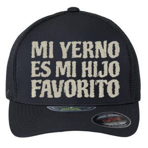 My Son In Law Is Favorite Child Mi Yerno Es Mi Hijo Favorito Flexfit Unipanel Trucker Cap