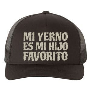 My Son In Law Is Favorite Child Mi Yerno Es Mi Hijo Favorito Yupoong Adult 5-Panel Trucker Hat