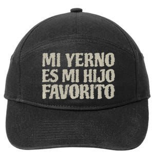 My Son In Law Is Favorite Child Mi Yerno Es Mi Hijo Favorito 7-Panel Snapback Hat