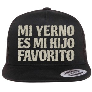 My Son In Law Is Favorite Child Mi Yerno Es Mi Hijo Favorito Flat Bill Trucker Hat