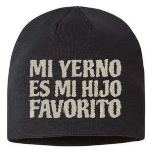 My Son In Law Is Favorite Child Mi Yerno Es Mi Hijo Favorito Sustainable Beanie