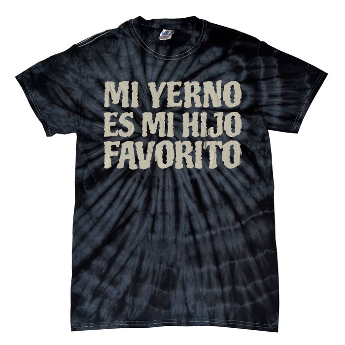 My Son In Law Is Favorite Child Mi Yerno Es Mi Hijo Favorito Tie-Dye T-Shirt