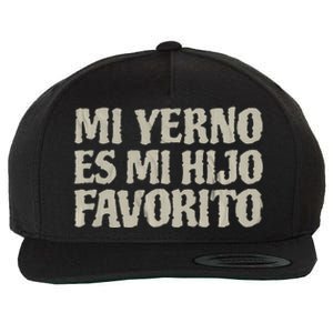 My Son In Law Is Favorite Child Mi Yerno Es Mi Hijo Favorito Wool Snapback Cap