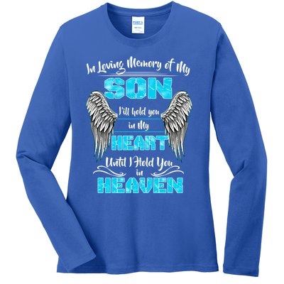 My Son I'll Hold You In My Heart Until I Hold You In Heaven Cute Gift Ladies Long Sleeve Shirt