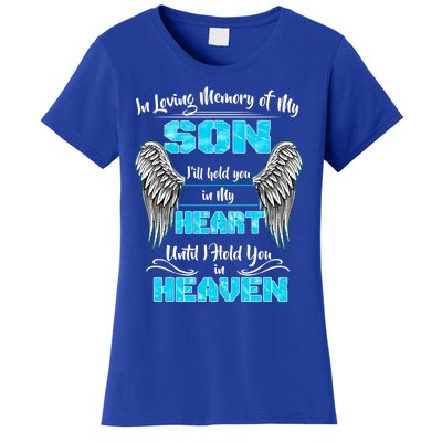 My Son I'll Hold You In My Heart Until I Hold You In Heaven Cute Gift Women's T-Shirt