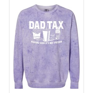 Making Sure Its Not Dad Tax Funny Colorblast Crewneck Sweatshirt