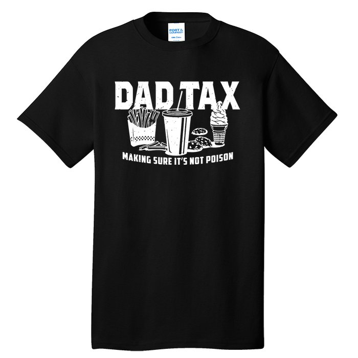 Making Sure Its Not Dad Tax Funny Tall T-Shirt