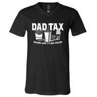 Making Sure Its Not Dad Tax Funny V-Neck T-Shirt