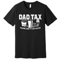 Making Sure Its Not Dad Tax Funny Premium T-Shirt