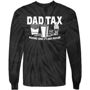 Making Sure Its Not Dad Tax Funny Tie-Dye Long Sleeve Shirt