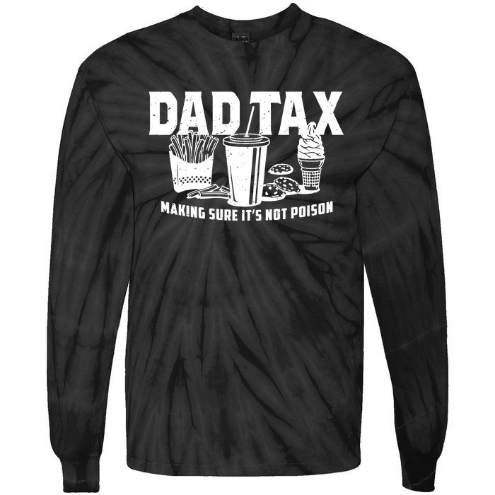 Making Sure Its Not Dad Tax Funny Tie-Dye Long Sleeve Shirt