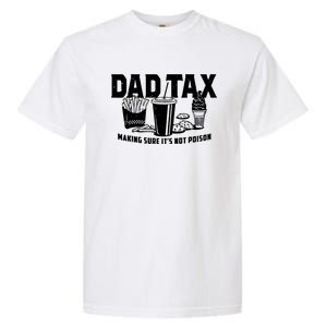 Making Sure Its Not Dad Tax Funny Garment-Dyed Heavyweight T-Shirt