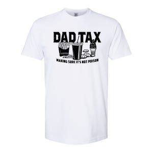 Making Sure Its Not Dad Tax Funny Softstyle CVC T-Shirt