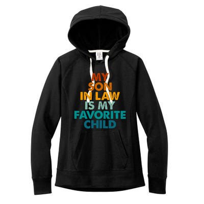 My Son In Law Is My Favorite Child Funny Family Women's Fleece Hoodie