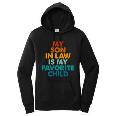 My Son In Law Is My Favorite Child Funny Family Women's Pullover Hoodie