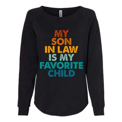 My Son In Law Is My Favorite Child Funny Family Womens California Wash Sweatshirt