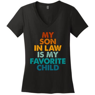 My Son In Law Is My Favorite Child Funny Family Women's V-Neck T-Shirt