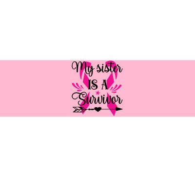 My Sister Is A Survivor Breast Cancer Awareness Bumper Sticker