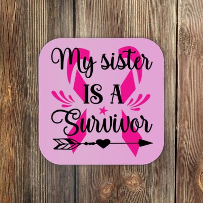 My Sister Is A Survivor Breast Cancer Awareness Coaster