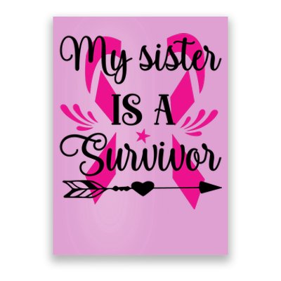 My Sister Is A Survivor Breast Cancer Awareness Poster