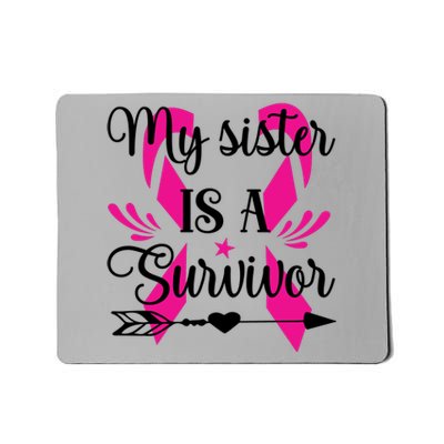 My Sister Is A Survivor Breast Cancer Awareness Mousepad