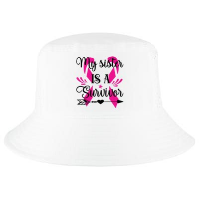 My Sister Is A Survivor Breast Cancer Awareness Cool Comfort Performance Bucket Hat