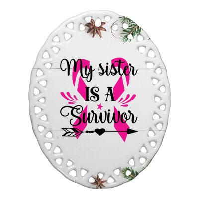 My Sister Is A Survivor Breast Cancer Awareness Ceramic Oval Ornament