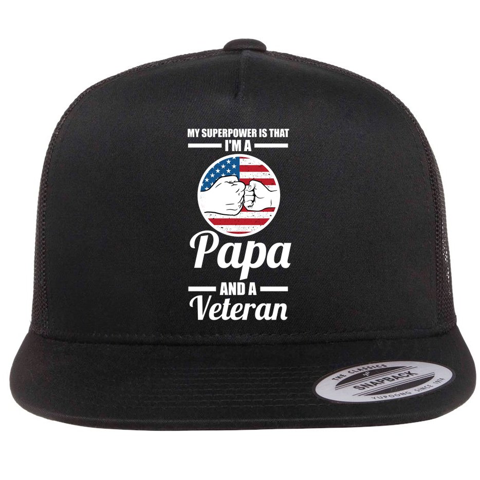 My Superpower Is That I'm A Papa And A Veteran Grandpa Cool Gift Flat Bill Trucker Hat