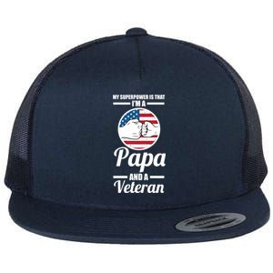 My Superpower Is That I'm A Papa And A Veteran Grandpa Cool Gift Flat Bill Trucker Hat