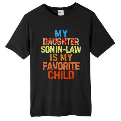 My Son In Law Is My Favorite Child Funny Replaced Daughter Tall Fusion ChromaSoft Performance T-Shirt