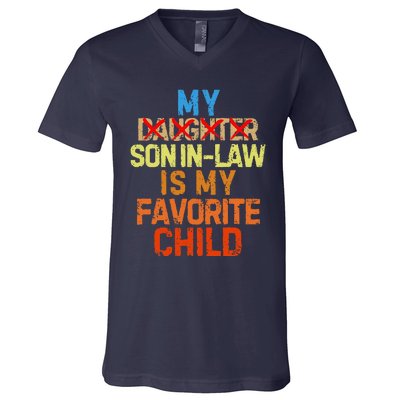 My Son In Law Is My Favorite Child Funny Replaced Daughter V-Neck T-Shirt