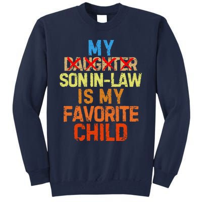 My Son In Law Is My Favorite Child Funny Replaced Daughter Tall Sweatshirt