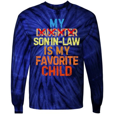 My Son In Law Is My Favorite Child Funny Replaced Daughter Tie-Dye Long Sleeve Shirt