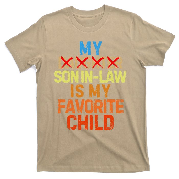 My Son In Law Is My Favorite Child Funny Replaced Daughter T-Shirt