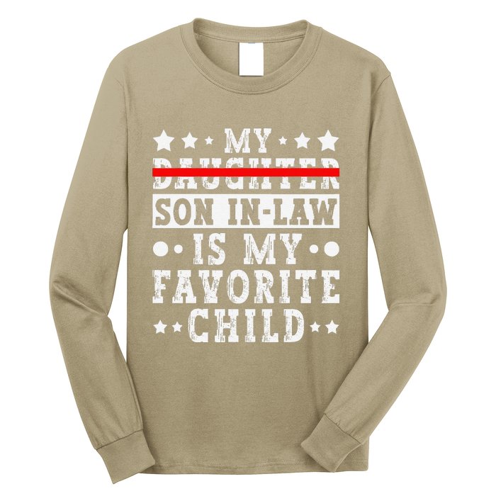 My Son In Law Is My Favorite Child Replaced Daughter Funny Long Sleeve Shirt