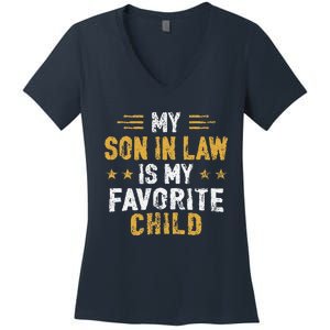 My Son In Law Is My Favorite Child Funny Replaced Daughter Women's V-Neck T-Shirt