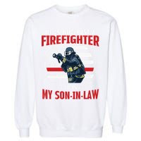 My Son In Law Is A Firefighter Proud Garment-Dyed Sweatshirt
