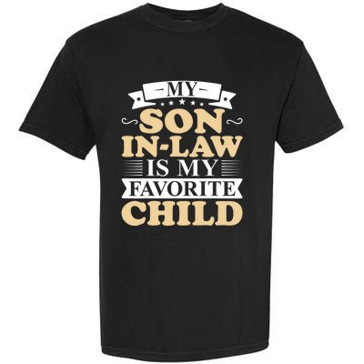 My Son In Law Is My Favorite Child Funny Family Matching Garment-Dyed Heavyweight T-Shirt