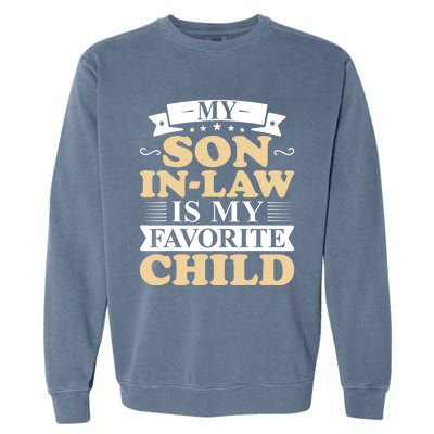 My Son In Law Is My Favorite Child Funny Family Matching Garment-Dyed Sweatshirt