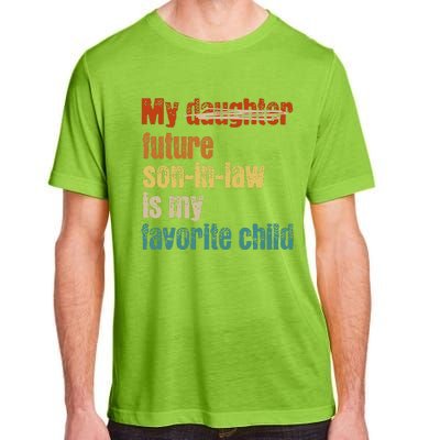 My Son In Law Is My Favorite Child Funny Replaced Daughter Adult ChromaSoft Performance T-Shirt